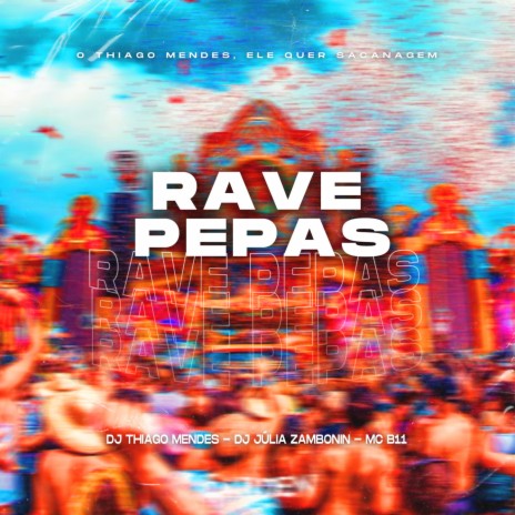 Rave Pepas ft. DJ Júlia Zambonin & MC B11 | Boomplay Music