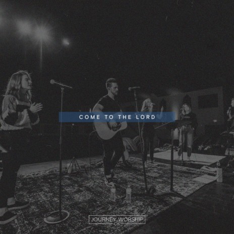 Come to the Lord | Boomplay Music
