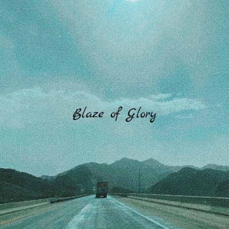 Blaze of Glory | Boomplay Music