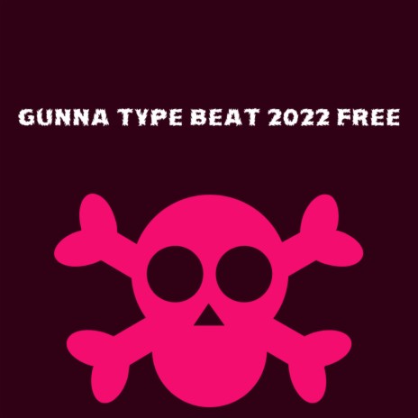 Gunna Type Beat 2022 Free | Boomplay Music