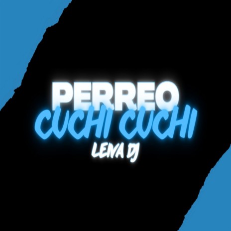 PERREO CUCHI CUCHI