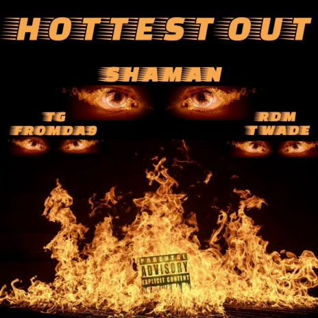 Hottest Out ft. TGfromda9 & R.D.M T Wade | Boomplay Music