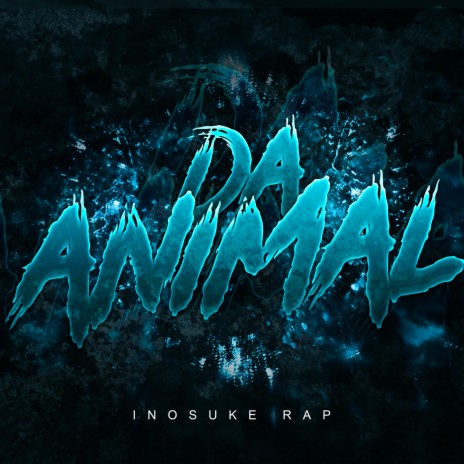 Inosuke Rap: Da Animal (feat. Kastles)