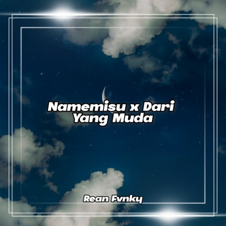 Namemisu / Dari Yang Muda | Boomplay Music