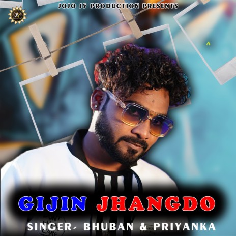 Gijin Jhangdo ft. PRIYANKA & ARJUN BHUBAN | Boomplay Music