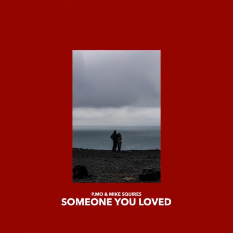 Someone You Loved ft. Mike Squires | Boomplay Music