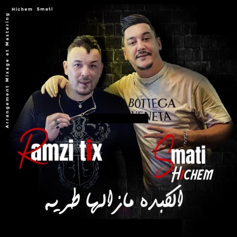 Lkabda Mazalha Traya ft. Cheb Ramzi Tix | Boomplay Music