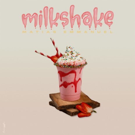 Matias Emmanuel: Milkshake