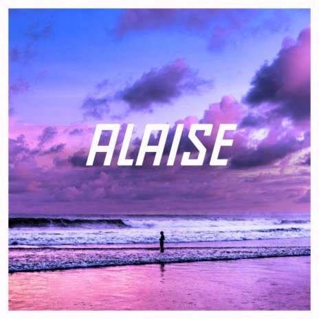 ALAISE | Boomplay Music