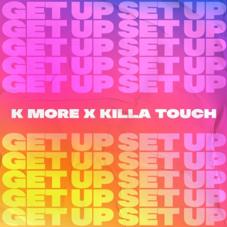 Get Up, Set Up (Radio Edit) ft. Killa Touch