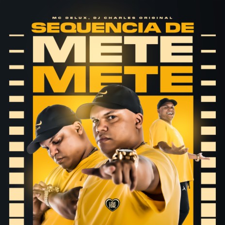 Sequencia de Mete Mete ft. Love Funk & DJ Charles Original | Boomplay Music