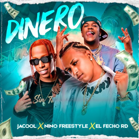 Dinero ft. El Fecho & Nino Freestyle | Boomplay Music