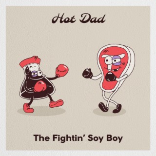 The Fightin' Soy Boy
