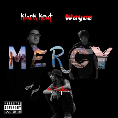 Mercy ft. Wayce & T-Wrex | Boomplay Music