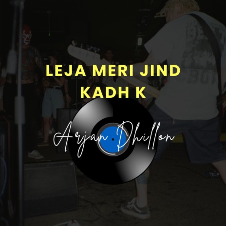 Leja Meri Jind Kadh K | Boomplay Music