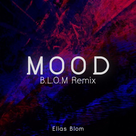 Mood (B.L.O.M Remix)