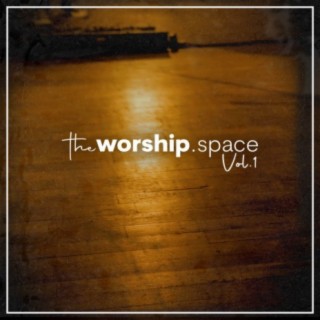 The Worship Space, Vol. 1