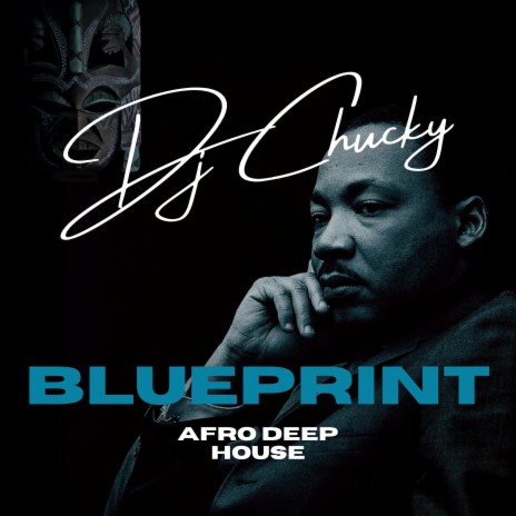 DJ Chucky - BLUEPRINT (AFRO-DEEPHOUSE) | Boomplay Music