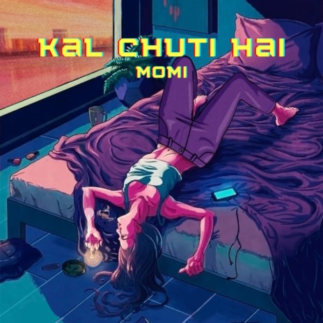 Kal Chuti Hai | Boomplay Music