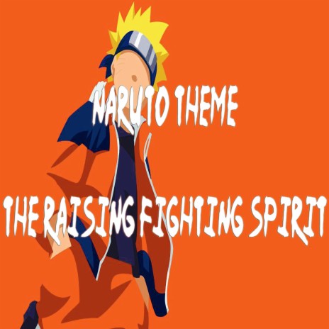 The Raising Fighting Spirit (Naruto Theme) | Boomplay Music