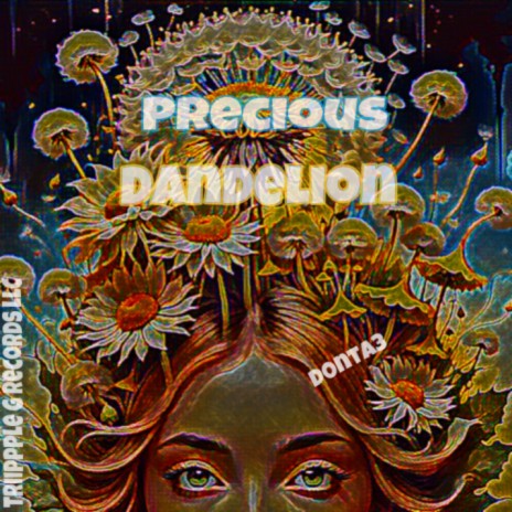PRECiOUS DANDELiON | Boomplay Music