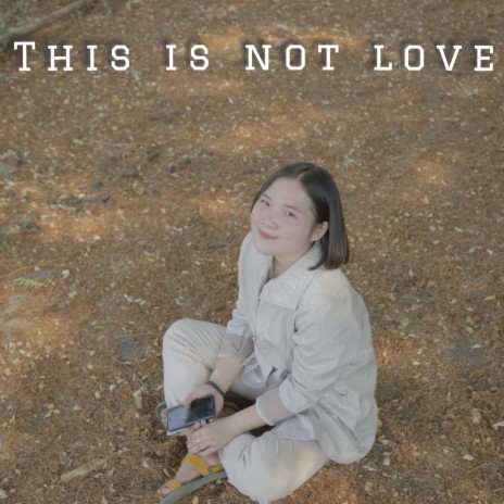 This is not love