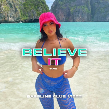 Believe It ft. Tanz
