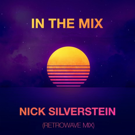 In the Mix (Retrowave Mix) | Boomplay Music