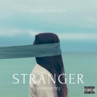 Stranger (feat. soularis & hex)