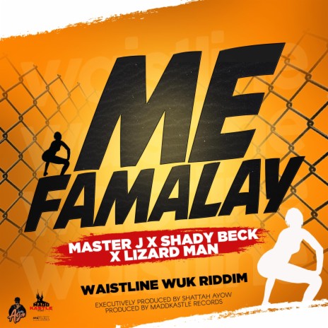 Me Famalay ft. Master J, Shady Beck & Lizardman | Boomplay Music