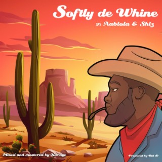 SOFTLY DE WHINE