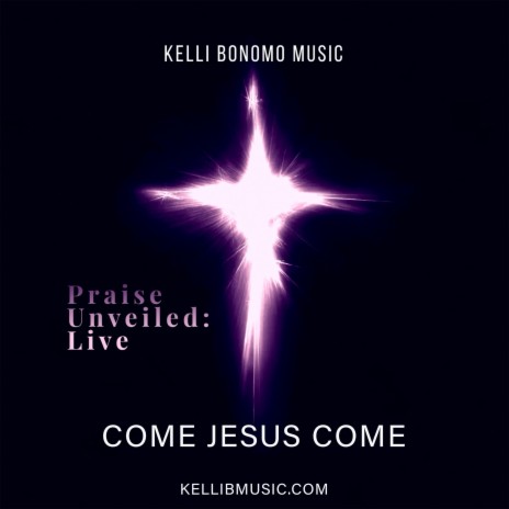 COME JESUS COME | Boomplay Music