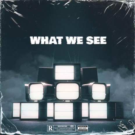 What We See