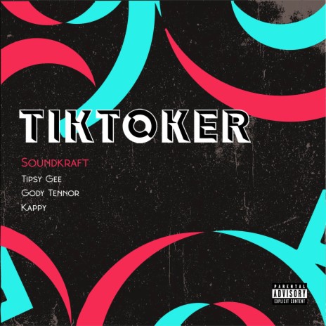 Tiktoker ft. Tipsy Gee, Gody Tennor & Kappy