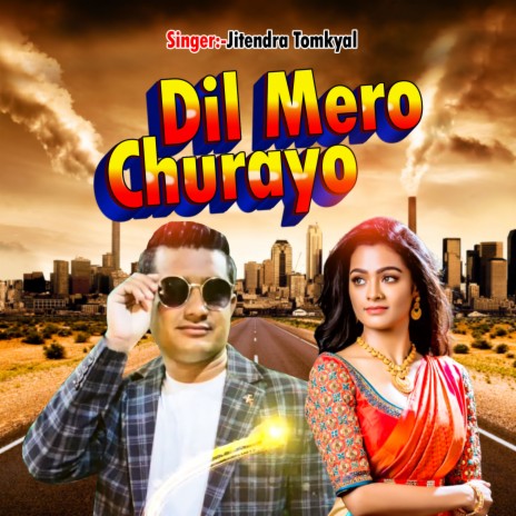 Dil Mero Churayo | Boomplay Music