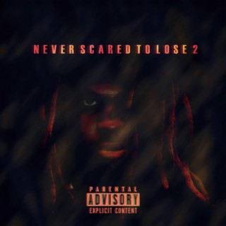 Never Scared to Lose 2 (Deluxe)