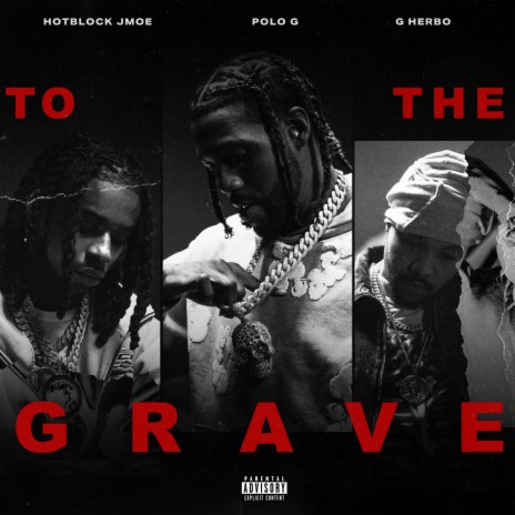 TO THE GRAVE ft. G Herbo & POLO G | Boomplay Music