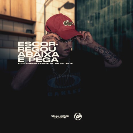 Escorregou Abaixa e Pega ft. MC GG da Leste | Boomplay Music