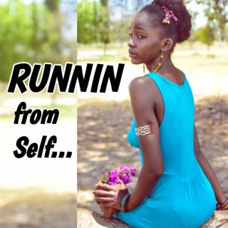 Runnin From Self