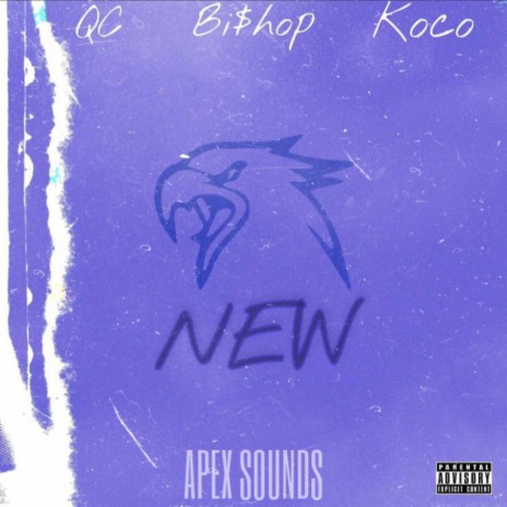 NEW ft. KOCO, QC & BI$HOP | Boomplay Music
