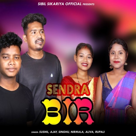 Sendra Bir ft. Ajay, Singhu, Nirmala, Aliva & Rupali | Boomplay Music