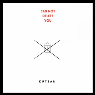 Can Not Delete You