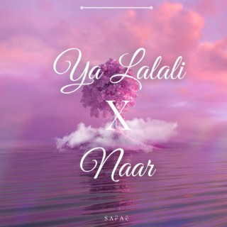 Ya lalali X Naar