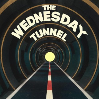 The Wednesday Tunnel