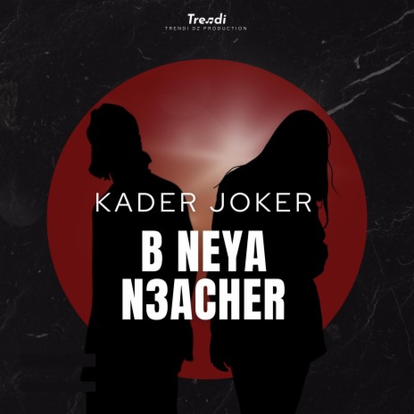 B Neya N3acher | Boomplay Music