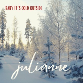 Baby It's Cold Outside