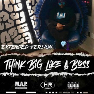 THINK BIG LIKE A BOSS EXTENDED VERSION