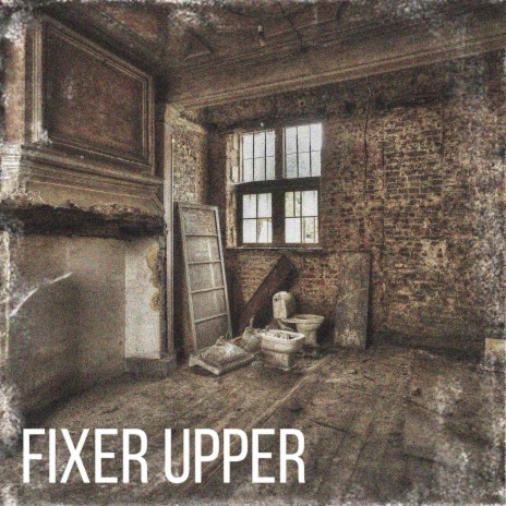 Fixer Upper | Boomplay Music