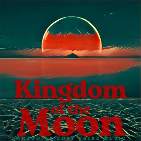 Kingdom of the Moon ft. Lost Tribe Music | Boomplay Music