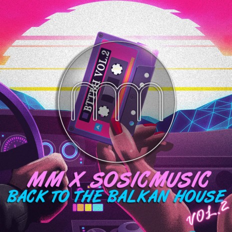 Back to the Balkan House, Vol. 2 (feat. SosicMusic)